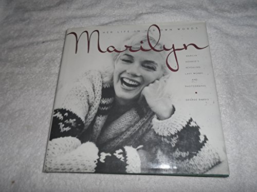 9781559723060: Marilyn-Her Life in Her Own Words: Marilyn Monroe's Revealing Last Words and Photographs