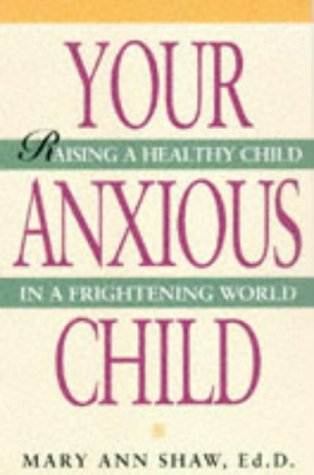 Stock image for Your Anxious Child for sale by ThriftBooks-Dallas