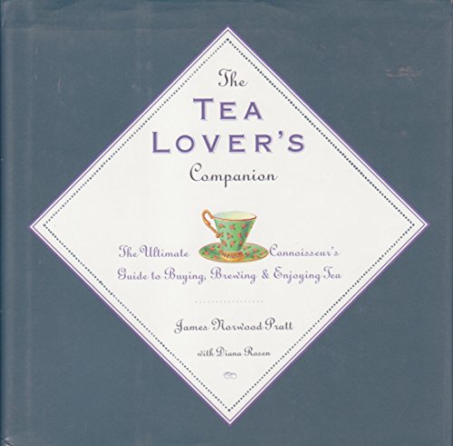 9781559723237: The Tea Lover's Companion: The Ultimate Connoisseur's Guide to Buying, Brewing and Enjoying Tea