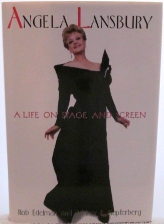 Angela Lansbury: A Life on Stage and Screen (9781559723275) by Edelman, Rob; Kupferberg, Audrey E.