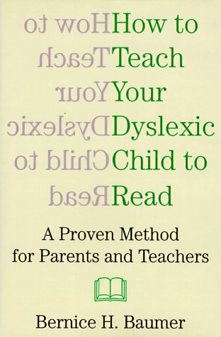 Stock image for How to Teach Your Dyslexic Child to Read: A Proven Method for Parents and Teachers for sale by Ergodebooks