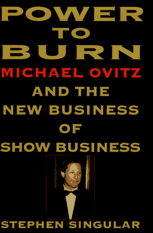Beispielbild fr Power to Burn: Michael Ovitz and the New Business of Show Business zum Verkauf von Brenner's Collectable Books ABAA, IOBA