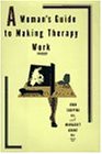 Imagen de archivo de A Woman's Guide to Making Therapy Work a la venta por Reliant Bookstore