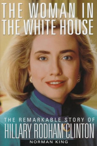 Beispielbild fr The Woman in the White House; The Remarkable Story of Hillary Rodham Clinton zum Verkauf von Argosy Book Store, ABAA, ILAB
