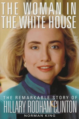 Stock image for The Woman in the White House: The Remarkable Story of Hillary Rodham Clinton for sale by ThriftBooks-Atlanta