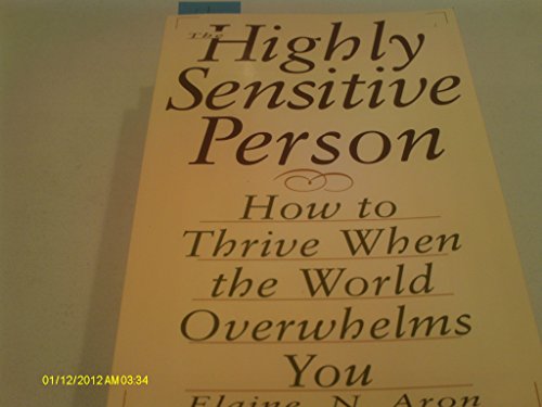 9781559723503: The Highly Sensitive Person — How To Thrive When The World Overwhelms You