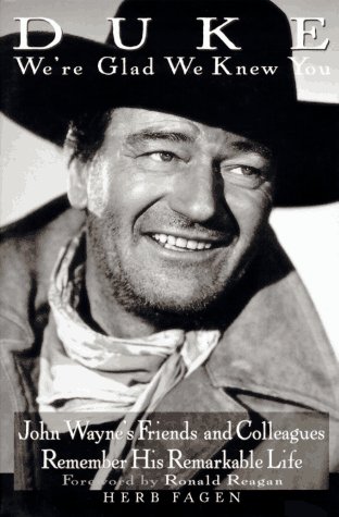 Beispielbild fr Duke We're Glad We Knew You: John Wayne's Friends and Colleagues Remember His Remarkable Life zum Verkauf von Wonder Book