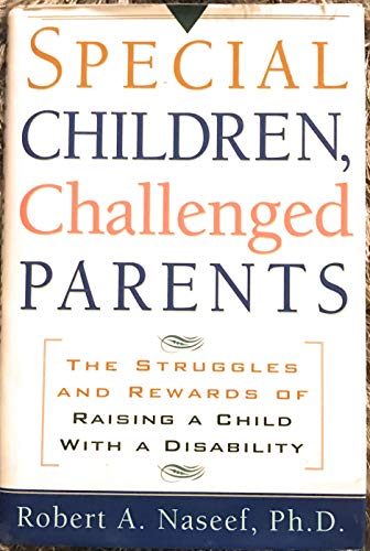 Beispielbild fr Special Children, Challenged Parents: The Struggles and Rewards of Raising a Child With a Disability zum Verkauf von Books to Die For