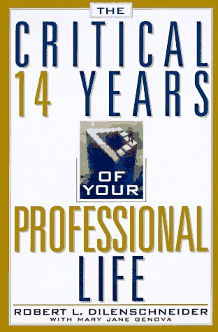Stock image for The Critical 14 Years of Your Professional Life for sale by ThriftBooks-Dallas
