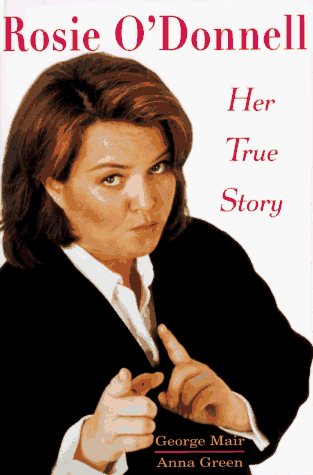 Stock image for Rosie O'Donnell: Her True Story for sale by Idaho Youth Ranch Books