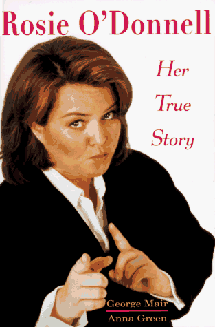 Stock image for Rosie O'Donnell: Her True Story for sale by The Yard Sale Store