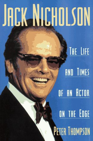 Imagen de archivo de Jack Nicholson: The Life and Times of an Actor on the Edge a la venta por Once Upon A Time Books