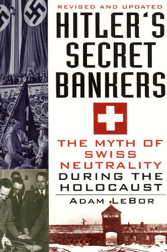Beispielbild fr Hitler's Secret Bankers: The Myth of Swiss Neutrality During the Holocaust zum Verkauf von HPB-Ruby