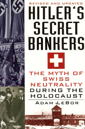 Imagen de archivo de Hitler's Secret Bankers: The Myth of Swiss Neutrality During the Holocaust a la venta por HPB-Ruby