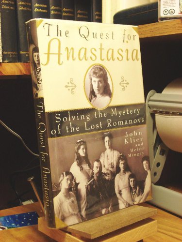 Stock image for The Quest for Anastasia: Solving the Mystery of the Lost Romanovs for sale by SecondSale