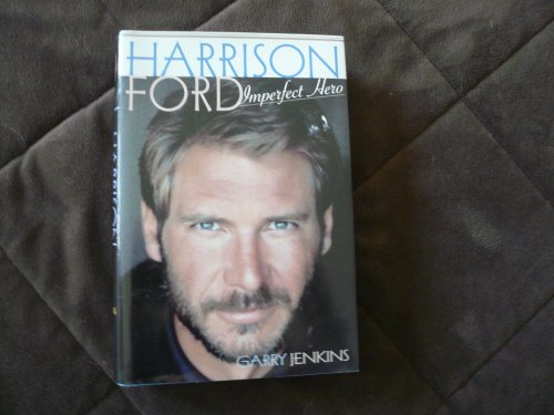 9781559724432: Harrison Ford: Imperfect Hero