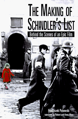 Stock image for The Making of Schindler's List: Behind the Scenes of an Epic Film for sale by Books of the Smoky Mountains