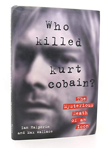 Stock image for Who Killed Kurt Cobain?: The Mysterious Death of an Icon for sale by HPB-Emerald