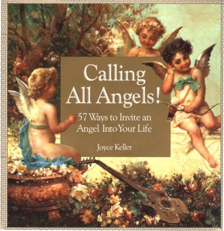 Stock image for Calling All Angels!: 57 Ways to Invite an Angel into Your Life for sale by SecondSale