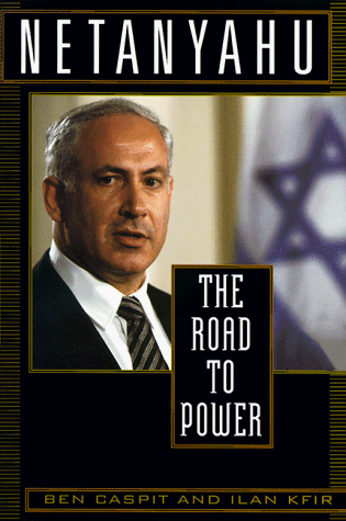 Stock image for Netanyahu : The Road to Power for sale by Better World Books