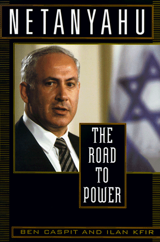 9781559724531: Netanyahu: The Road to Power