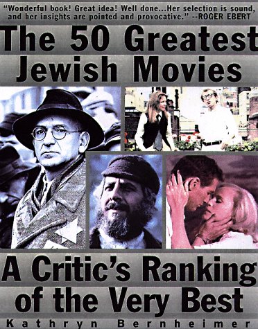 The 50 Greatest Jewish Movies: A Critic's Ranking of the Very Best.