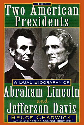 Beispielbild fr Two American Presidents : A Dual Biography of Abraham Lincoln and Jefferson Davis zum Verkauf von Better World Books