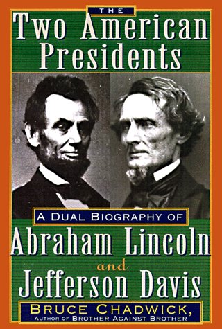 9781559724623: The Two American Presidents: Dual Biography of Abraham Lincoln and Jefferson Davis