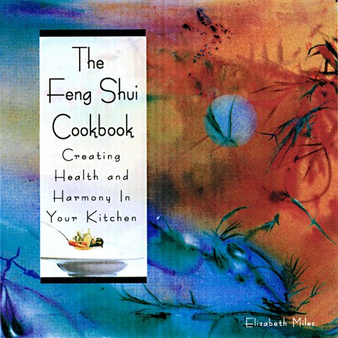 Imagen de archivo de Feng Shui Cookbook : Creating Health and Harmony in Your Kitchen a la venta por Better World Books