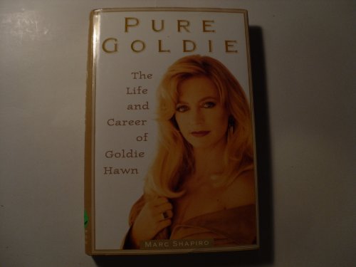 Stock image for Pure Goldie: The Life and Career of Goldie Hawn for sale by Booketeria Inc.