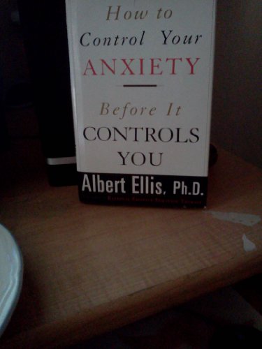 How to Control Your Anxiety Before It Controls You (9781559724777) by Ellis, Albert