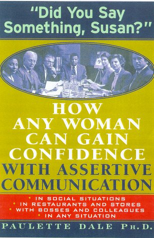 Stock image for Did You Say Something, Susan?: How Any Woman Can Gain Confidence With Assertive Communication for sale by Jenson Books Inc