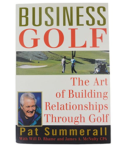 Beispielbild fr Business Golf : The Art of Building Relationships Through Golf zum Verkauf von Better World Books