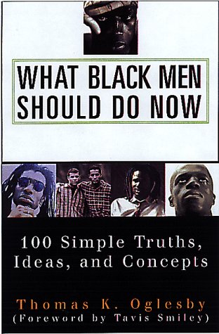 Stock image for What Black Men Should Do Now: 100 Simple Truths, Ideas, and Concepts for sale by SecondSale