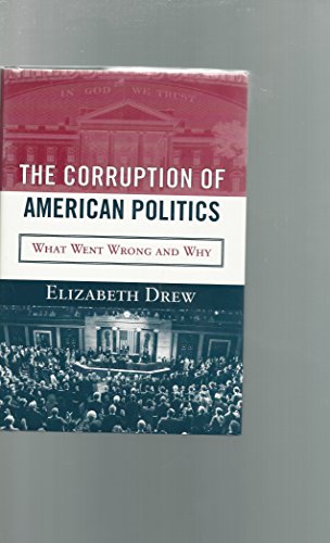 Stock image for The Corruption of American Politics: What Went Wrong and Why for sale by Once Upon A Time Books