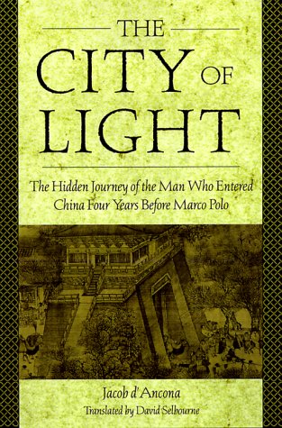 9781559725231: The City of Light: The Hidden Journal of the Man Who Entered China Four Years Before Marco Polo