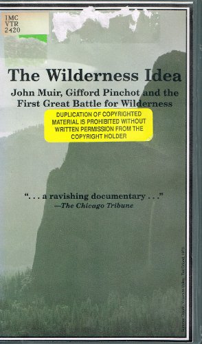 9781559742894: Wilderness Idea, The: John Muir, Gifford Pinchot and the First Great Battle for Wilderness (Video Documentary)