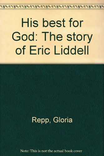 9781559761505: His best for God: The story of Eric Liddell