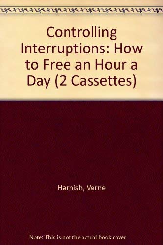 Imagen de archivo de Controlling Interruptions: How to Free Up and Hour a Day (2 Audio Cassettes) a la venta por gigabooks