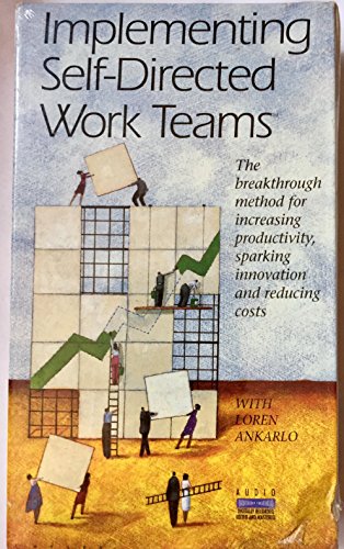 9781559771665: Implementing Self-directed Work Teams(the Breakthrough Method for Increasing Productivity, Sparking Innovation and Reducing Costs: Audiobook)