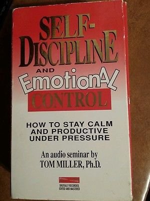 Imagen de archivo de Self-discipline and Emotional Control, How to Stay Calm and Productive Under Pressure by Tom Miller (1992-05-04) a la venta por The Yard Sale Store