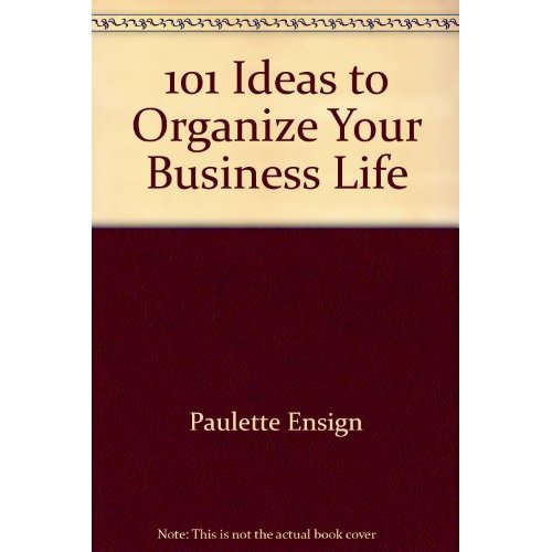 Beispielbild fr 101 Ideas to Organize Your Business Life zum Verkauf von The Yard Sale Store