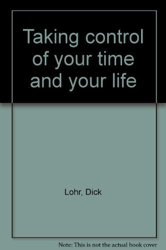 Stock image for Taking control of your time and your life for sale by ThriftBooks-Atlanta