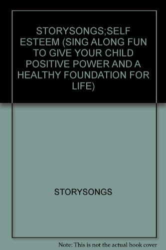 StorySongs Self-Esteem (Storysongs) (9781559774291) by Unknown Author