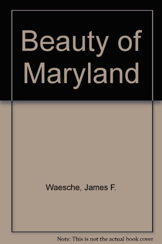 Beauty of Maryland (9781559880367) by Waesche, James F.; Shangle, Robert D.