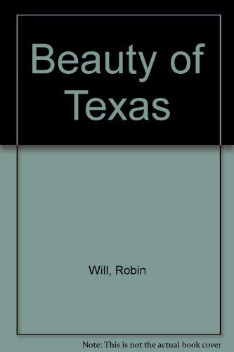 Beauty of Texas (9781559883153) by Will, Robin; Shangle, Robert D.