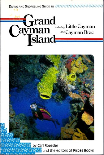 Stock image for Diving and Snorkeling Guide to Grand Cayman Island (Pisces Diving & Snorkeling Guides) for sale by Hippo Books