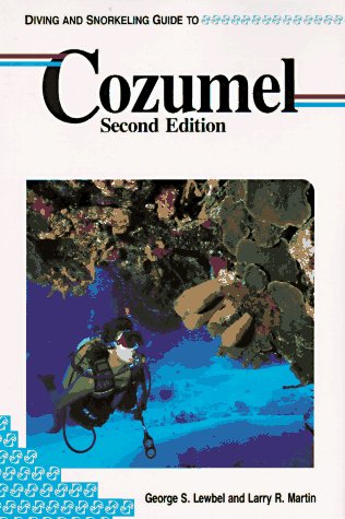Stock image for Lonely Planet Diving and Snorkeling Guide to Cozumel for sale by Better World Books