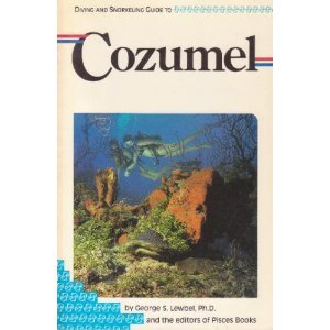 9781559920353: Diving and Snorkeling Guide to Cozumel