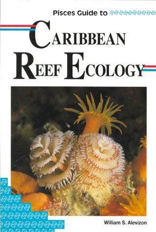Beispielbild fr Pisces Guide to Caribbean Reef Ecology zum Verkauf von Books of the Smoky Mountains